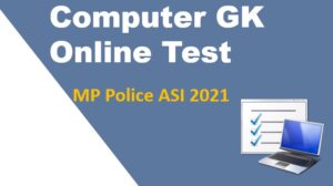 Computer Online Quiz for MP Police ASI 2021