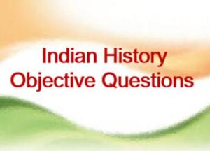 Indian History MCQ for competitive Exam