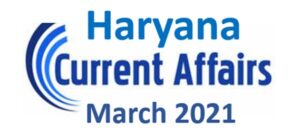 Haryana Current Affairs March 2021 pdf
