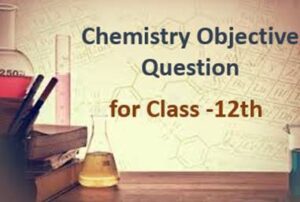 12th Chemistry Objective Questions and Answers