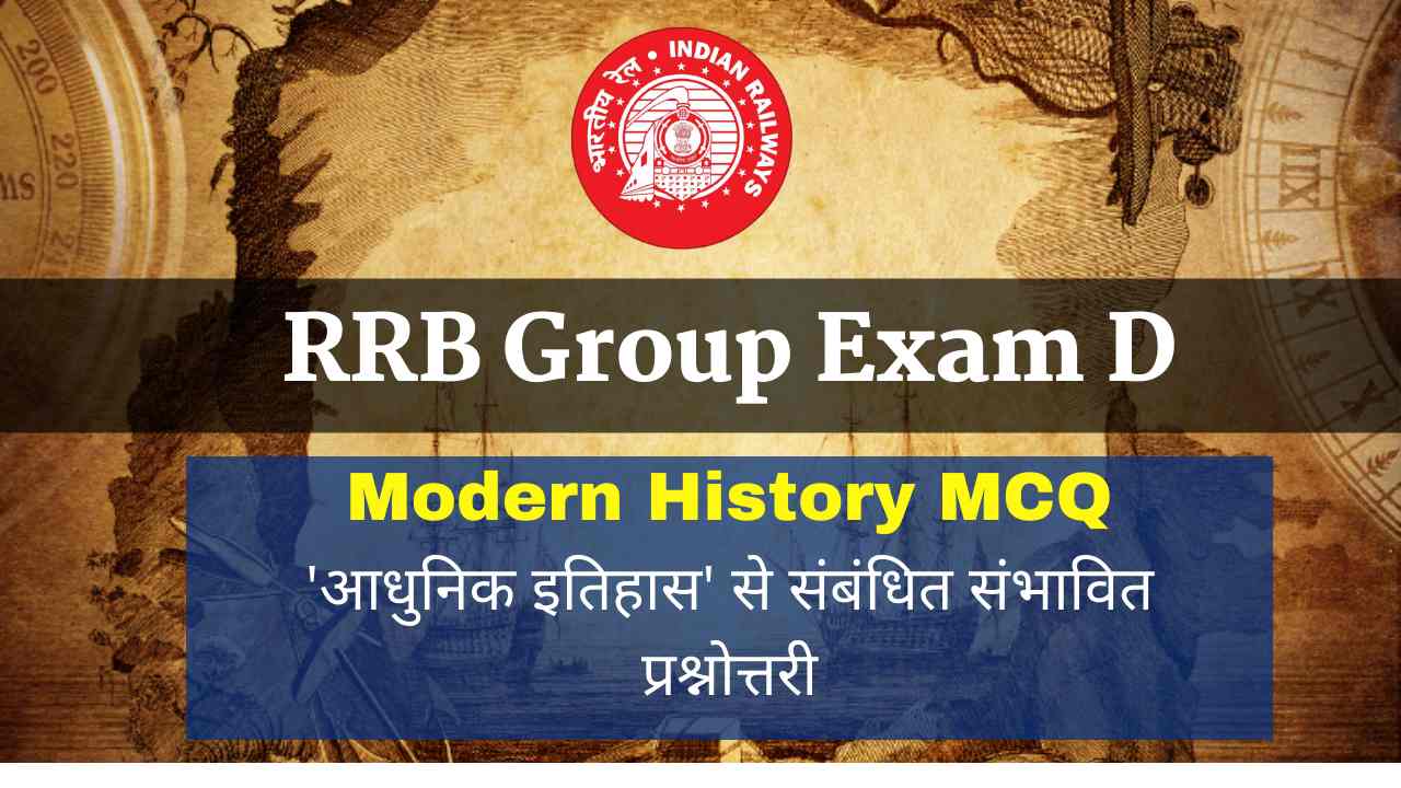 Modern History For RRB Group D
