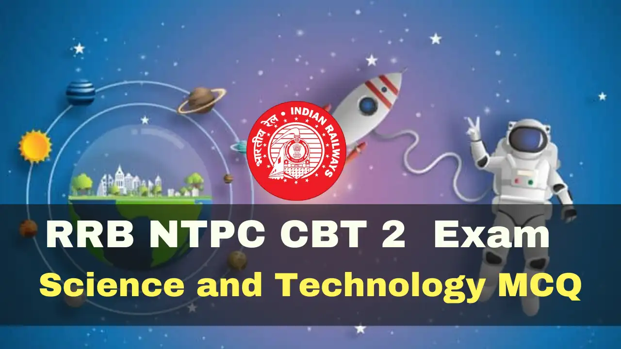 Science and Technology MCQ For RRB NTPC CBT 2: