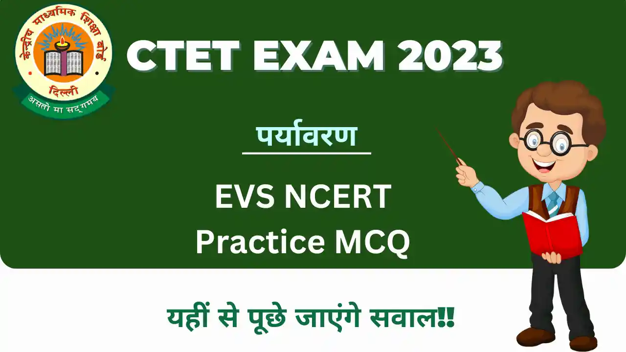 EVS NCERT Based MCQ CTET Exam