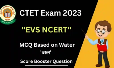EVS NCERT MCQ on Water For CTET