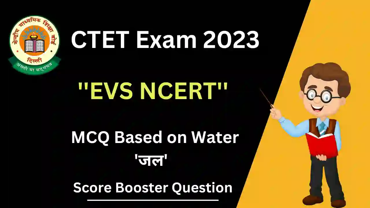 EVS NCERT MCQ on Water For CTET
